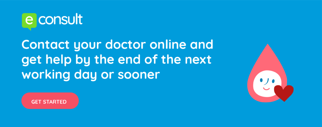 eConsult. Contact your doctor online and get help by the end of the next working day or sooner.
